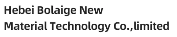Hebei Bolaige New Material Technology Co., Ltd. Hebei Bolaige New Material Technology Co., Ltd.